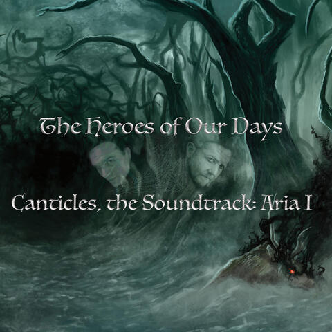 The Heroes of Our Days (Canticles, the Soundtrack: Aria I)