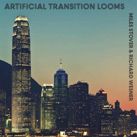 Artificial Transition Looms