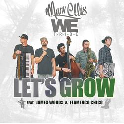 Let's Grow (feat. James Woods & Flamenco Chico)