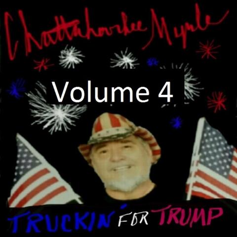 Truckin' for Trump, Vol. 4