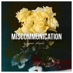 Miscommunication