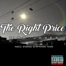 The Right Price (feat. Macc Stardo & Afrikan Tone)