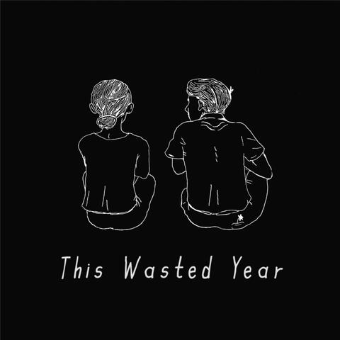 This Wasted Year