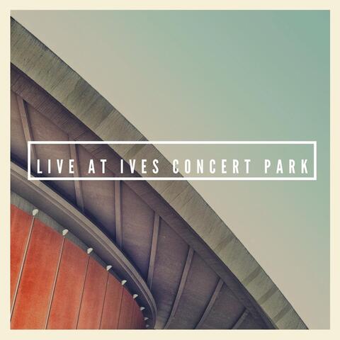 Live at Ives Concert Park