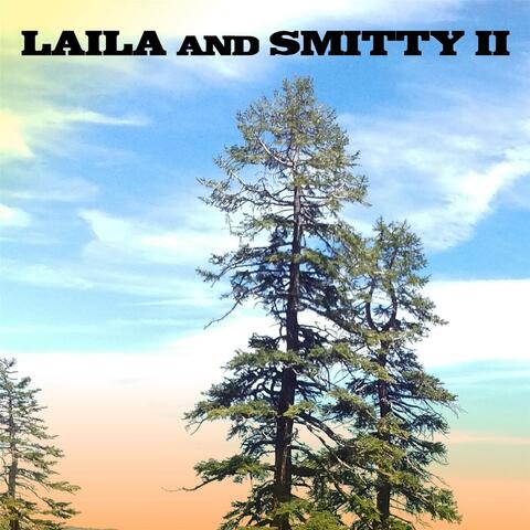 Laila and Smitty II