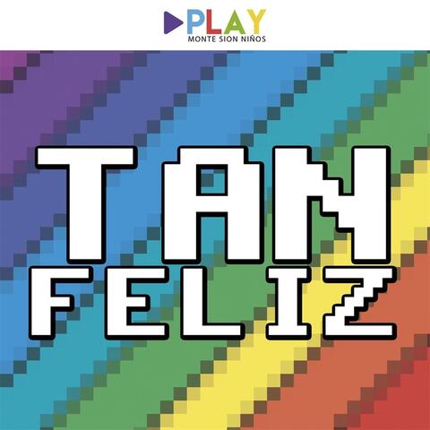 Tan Feliz