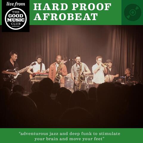 Hard Proof Live at the Good Music Club