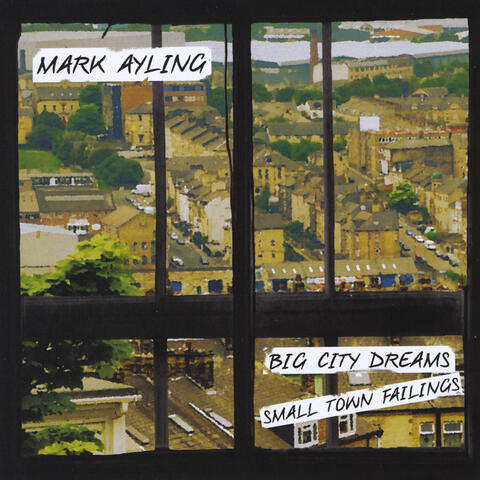 Big City Dreams / Small Town Failings