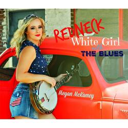Redneck, White Girl, With the Blues