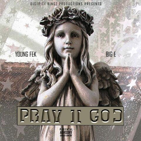 Pray to God (feat. Big E)