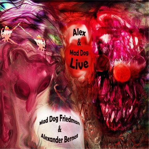 Alex & Mad Dog Live