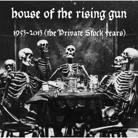 House of the Rising Gun