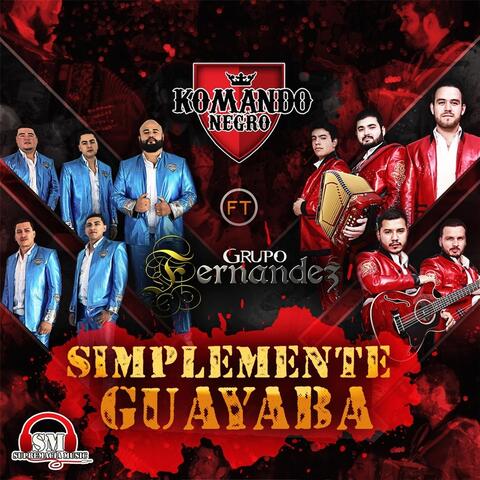 Simplemente Guayaba (feat. Grupo Fernandez)