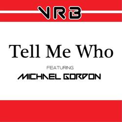 Tell Me Who (feat. Michael Gordon)