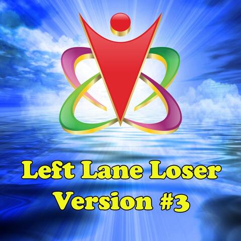 Left Lane Loser (Version 3)
