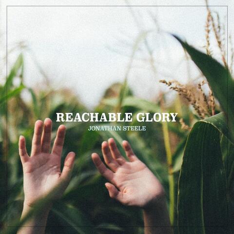 Reachable Glory