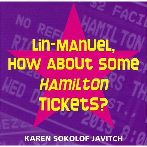 Lin-Manuel, How About Some Hamilton Tickets?