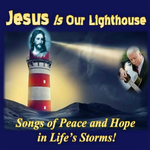 Jesus Is Our Lighthouse