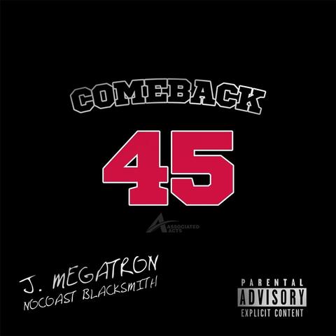Comeback 45 (feat. J. Megatron)