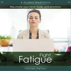 Fight Fatigue: Guided Meditation & Brainwave Entrainment