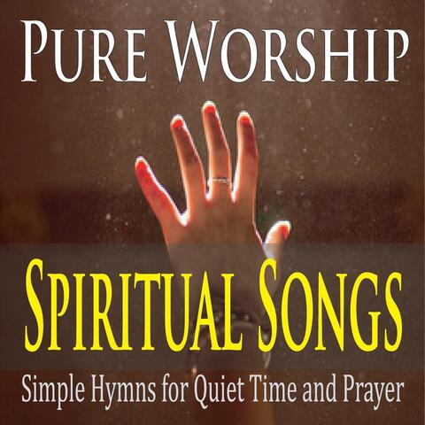 Pure Worship Spiritual Songs