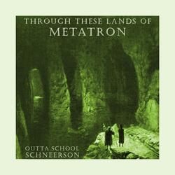 Through These Lands of Metatron