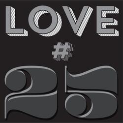 Love #25