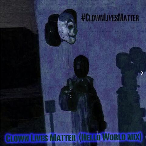 #Clownlivesmatter