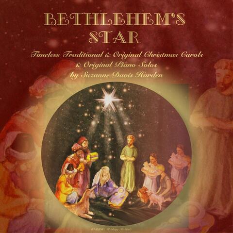 Bethlehem's Star: Timeless Traditional & Original Christmas Carols & Original Piano Solos