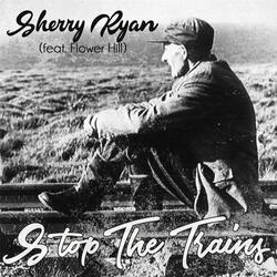 Stop the Trains (feat. Flower Hill)