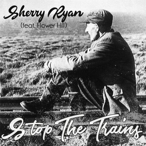 Stop the Trains (feat. Flower Hill)
