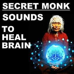 Secret Monk Sounds to Heal Brain