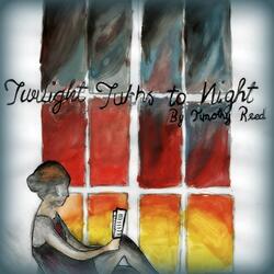 Twilight Turns to Night