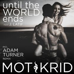 Until the World Ends (Adam Turner Radio Edit) [feat. J Latif]
