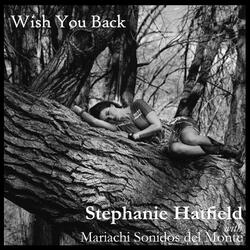 Wish You Back (feat. Mariachi Sonidos del Monte)