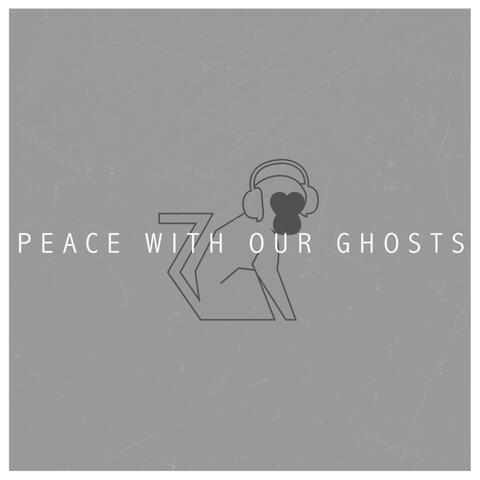 Peace with Our Ghosts