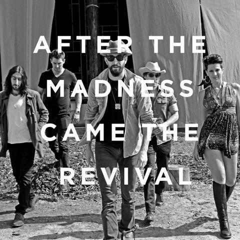 After the Madness Came the Revival