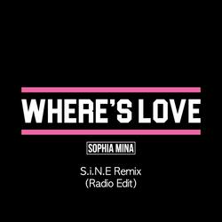 Where's Love (S.I.N.E Remix) [Radio Edit]