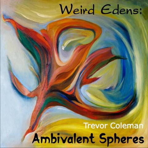 Weird Edens: Ambivalent Spheres