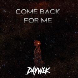 Come Back for Me