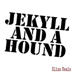 Jekyll and a Hound