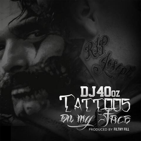Tattoos on My Face (RIP Joe)