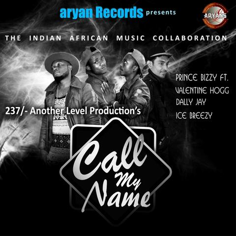 Call My Name (feat. Valentine Hogg, Dally Jay & Ice Breezy)