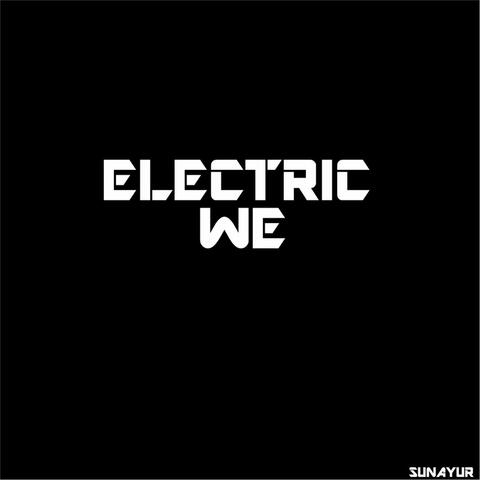 Electric We