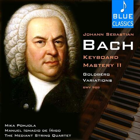 Johann Sebastian Bach: Keyboard Mastery, Vol. II: The Goldberg Variations, BWV 988
