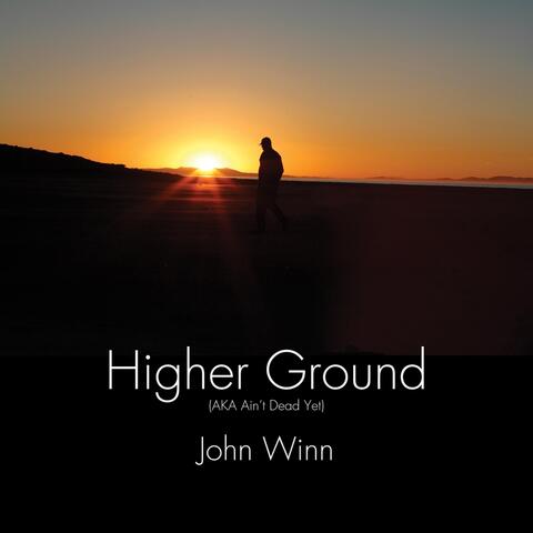 Higher Ground (AKA Ain't Dead Yet)