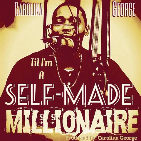 Til I'm a Self-Made Millionaire