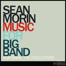 Music for Big Band (feat. The Fogcutters)