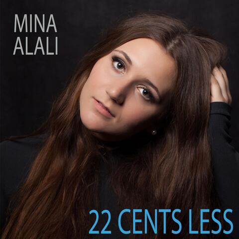 22 Cents Less