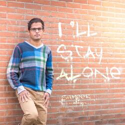 I'll Stay Alone